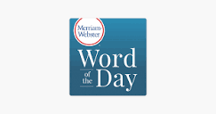 Merriam-Webster's Word of the Day on Apple Podcasts