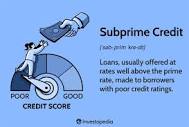 Subprime Credit: What It is, How it Works
