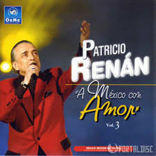 DESCARGAR PATRICIO RENAN - A Mexico Con Amor Disco 3 // PORTALDISC ... - 3121_oeme078