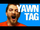 Tag! You're Yawned. - YouTube