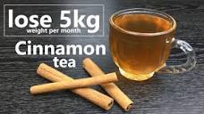 Cinnamon Tea | Lose 5kg weight | Lose Belly Fat | Delicious ...