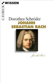 Dorothea Schröder: Johann Sebastian Bach [Peter Sühring] | info- - 2013-01-Schr%C3%B6der-Bach-9783406622274_large