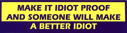 Image result for idiot proof