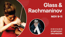 Glass & Rachmaninov | Chicago Symphony Orchestra