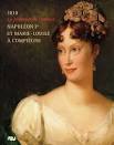 Napoléon and Marie-Louise: the politics of love - napoleon-marie-louise-at-compiegne