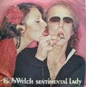 Artist: Bob Welch. Label: Capitol. Country: UK. Catalogue: CL 15970 - bob-welch-sentimental-lady-capitol