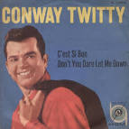 45cat - Conway Twitty - C'Est Si Bon / Don't You Dare Let Me Down - MGM ... - conway-twitty-cest-si-bon-mgm