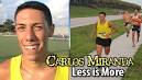 DistancePreps.com - The Future Runs Now - Blogs - Carlos Miranda ... - Carlos-Miranda-Less-is-More_full