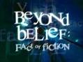 Beyond Belief: Fact or Fiction Online Show Wiki - ShareTV