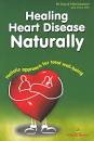 Healing Heart Disease Naturally: Holistic techniques for total well-
