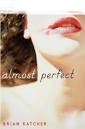 Author Interview: Brian Katcher – Almost Perfect « Laura Lam