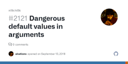 Dangerous default values in arguments · Issue #2121 · nltk/nltk ...