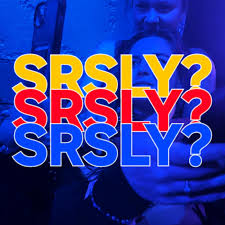 Image result for srsly