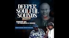 Knight SA x Menzelik & Desire - Deeper Soulful Sounds Vol.109 ...