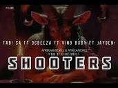 Shooters - ft Fabi SA x OG Beeza x Vino Baby & Jayden ( official ...