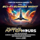 Museum After Hours: Sci-Fi Summer Night, Computer Museum of ...