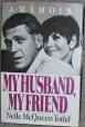 Author: Neile McQueen Toffel. MY HUSBAND, MY FRIENDTHE REAL STEVE McQUEEN