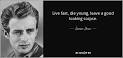 Image result for live fast die young quote