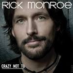 Rick Monroe's New Single Crazy