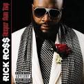 Rick Ross' New Album “Deeper Than Rap” Now In Stores! - ip_rickross_album