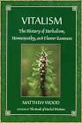 Matthew Wood - Vitalism, The History of Herbalism, Homeopathy, and ...