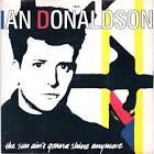 Artist: Ian Donaldson. Label: Legend. Country: UK. Catalogue: LM 10 - ian-donaldson-the-sun-aint-gonna-shine-anymore-1987