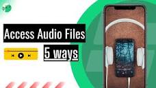 5 Ways to Access Audio Files