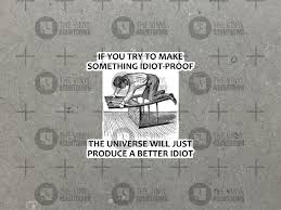 Image result for idiot proof