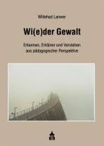 socialnet - Rezensionen - Willehad Lanwer: Wi(e)der Gewalt