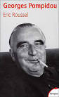 Georges Pompidou Eric Roussel. Biographie (poche). Paru en 03/2004. En Stock - 9782262021689