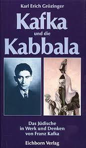 Karl Erich Grözinger: Kafka und die Kabbala - Das Jüdische in Werk ...