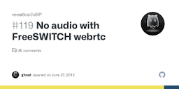 No audio with FreeSWITCH webrtc · Issue #119 · versatica/JsSIP ...