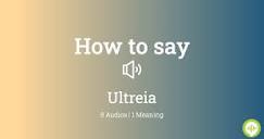 How to pronounce Ultreia | HowToPronounce.com