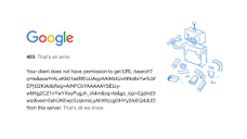 I got 403 error when I try to search in google. Please help ...