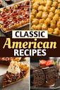 30 Classic American Recipes We Love | Recipe | American recipes ...