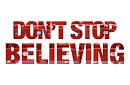 Don't stop Believing...
