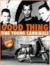 Fine Young Cannibals: Good Thing « Ingos England-