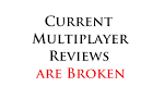Current Multiplayer Reviews are Broken - Introducing Dynamic ...