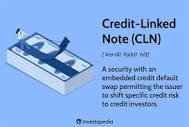 What Is a Credit-Linked Note (CLN), and How Does It Work?