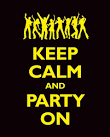 Keep Calm And Party On (black and yellow) - 11 x 14 giclee print