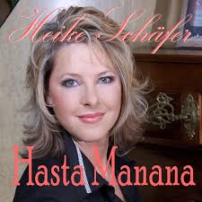 Heike Schäfer – Single „Hasta Manana “. Zur Zeit arbeitet Heike Schäfer fleißig an ihrem neuen Album, das im Frühjahr 2009 erscheinen soll.