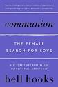 Communion: The Female Search for Love (Love Song to the Nation ...