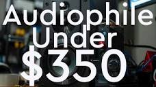 Audiophile System Under $350 - This Budget Audiophile System Will ...
