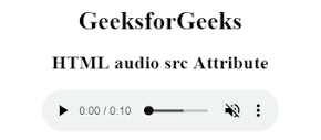 HTML | <audio> src Attribute - GeeksforGeeks