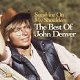 John Denver - Sunshine On My Shoulders: The Best Of John Denver ...