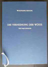 Eickhoff, Hajo: Wolfgang Keuchl - Die Verneinung der Wüste ...