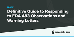 The Definitive Guide to Responding to FDA 483 Observations and ...