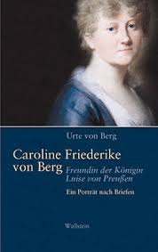 Urte von Berg: Caroline Friederike von Berg - Freundin der Königin ... - 9783835303492l