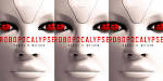 Robopocalypse | Daniel H. WIlson. 7. Robopocalypse is about a war between