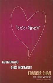 Loco Amor (Crazy Love): Francis Chan, Danae Yankoski: FamilyChristian. - 9781599795515